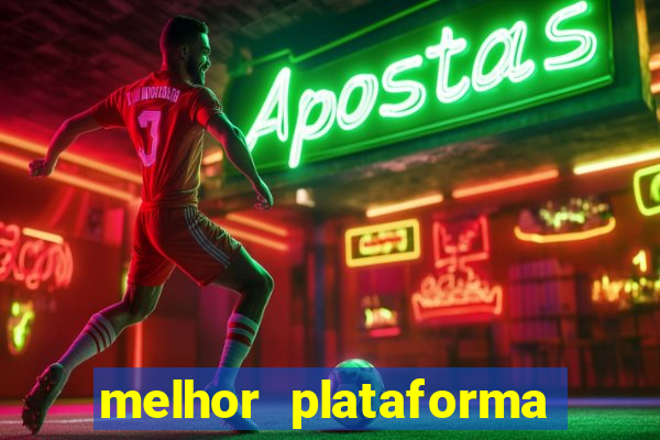 melhor plataforma do tigrinho